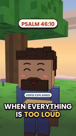Psalm 46:10: When everything is too loud.